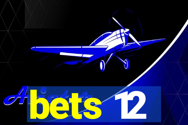 bets 12