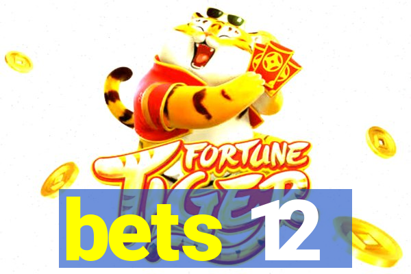 bets 12