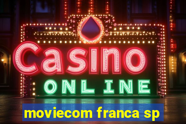 moviecom franca sp