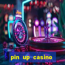 pin up casino bonus code