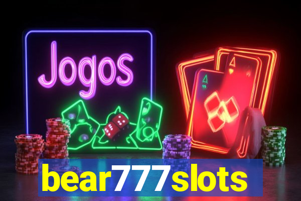 bear777slots