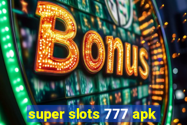 super slots 777 apk