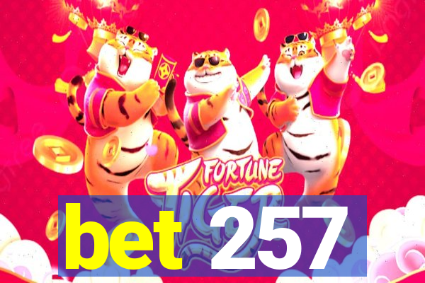 bet 257