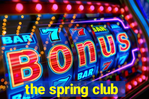 the spring club