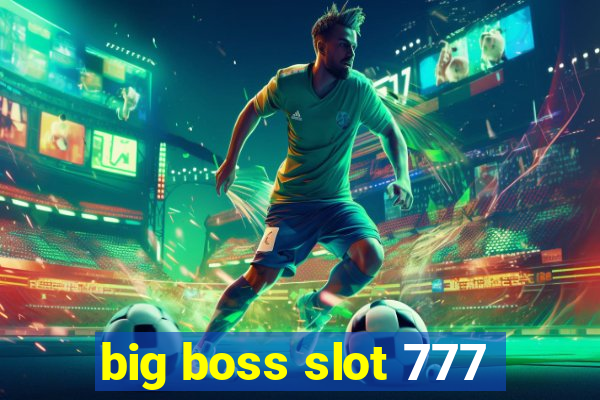 big boss slot 777