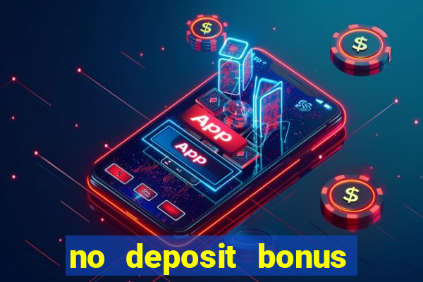 no deposit bonus codes casinos