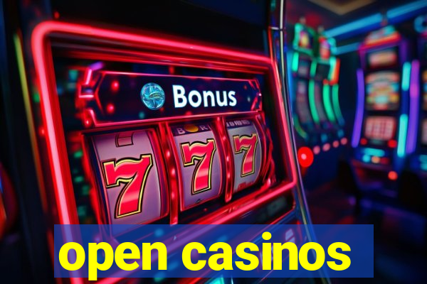 open casinos