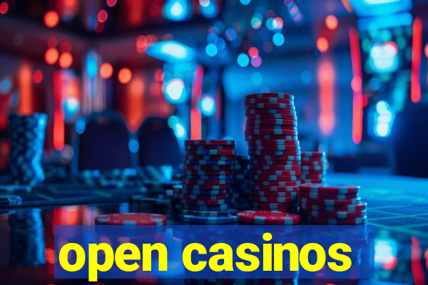 open casinos