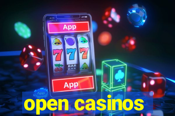 open casinos