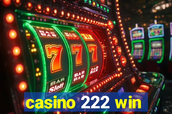 casino 222 win