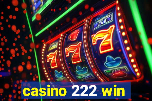 casino 222 win