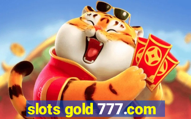 slots gold 777.com