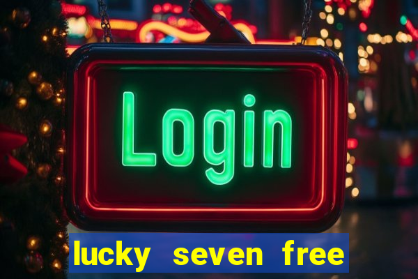 lucky seven free casino slots