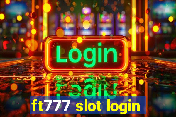 ft777 slot login