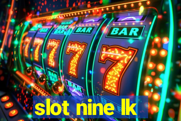 slot nine lk