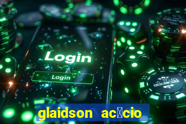 glaidson ac谩cio dos santos