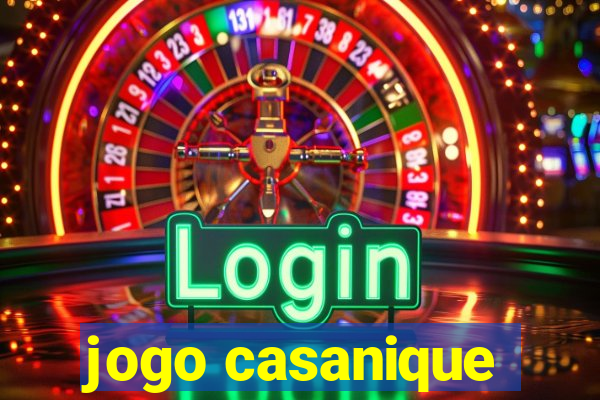 jogo casanique