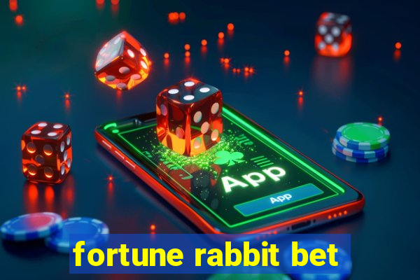 fortune rabbit bet