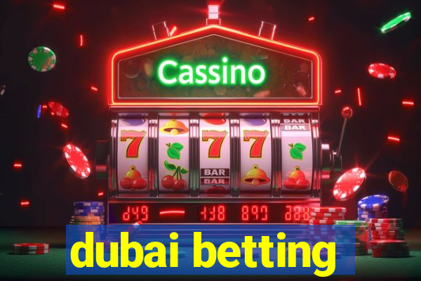 dubai betting