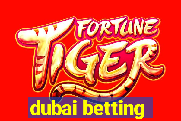 dubai betting