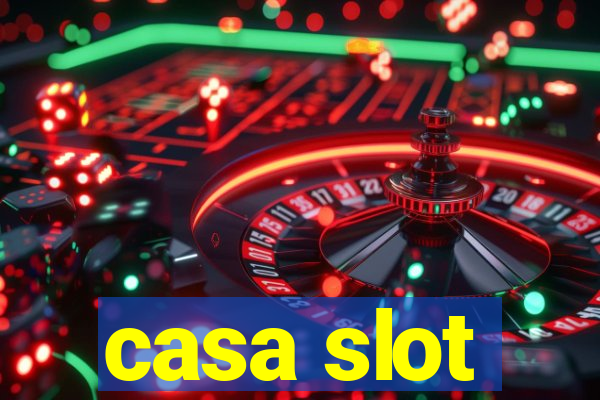 casa slot