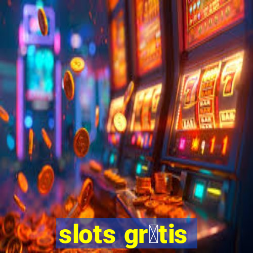 slots gr谩tis