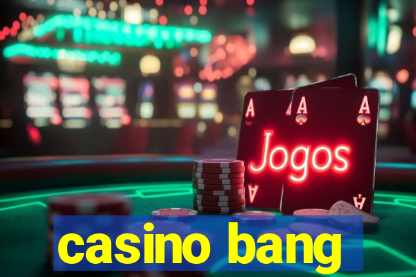 casino bang