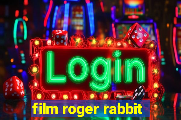 film roger rabbit