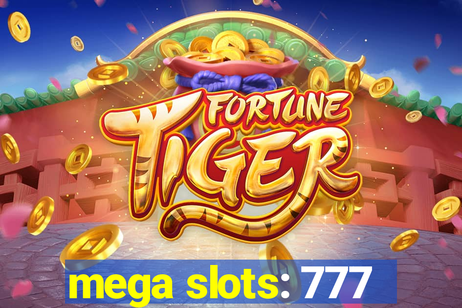 mega slots: 777