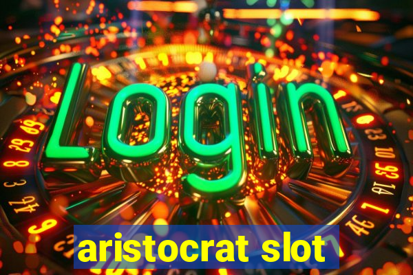 aristocrat slot