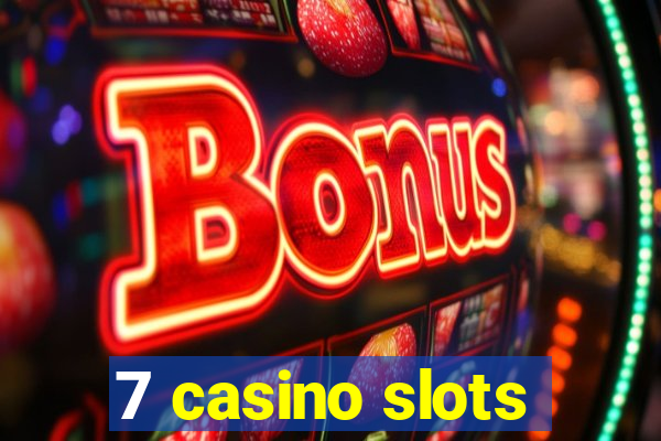 7 casino slots