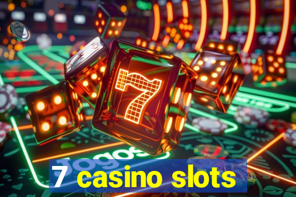 7 casino slots