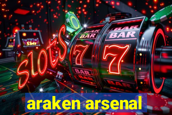 araken arsenal