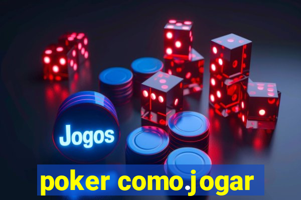 poker como.jogar