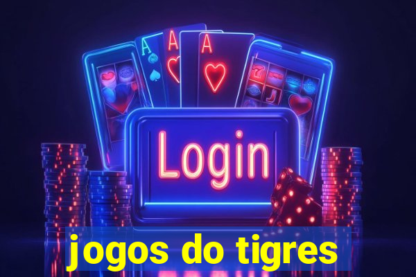 jogos do tigres