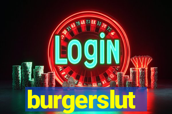 burgerslut