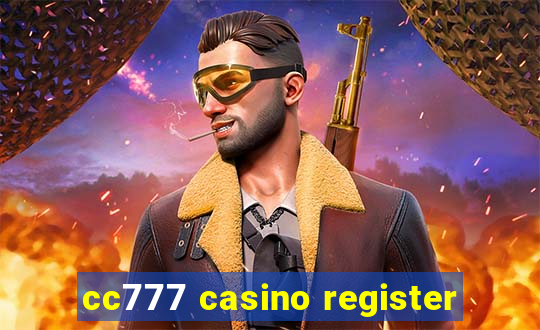 cc777 casino register