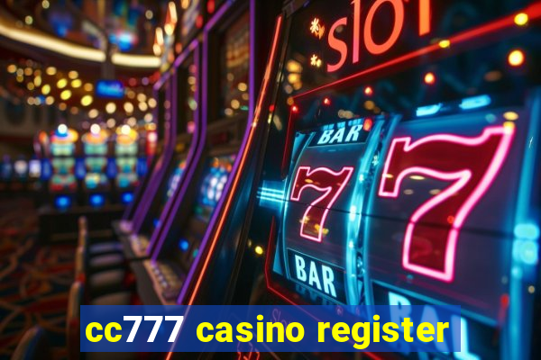 cc777 casino register