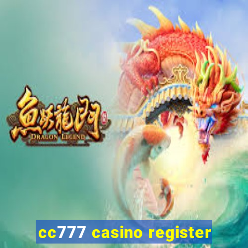 cc777 casino register