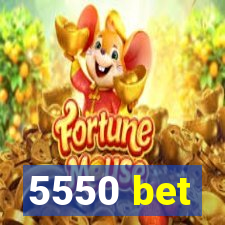 5550 bet