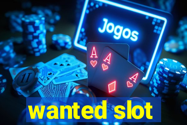 wanted slot