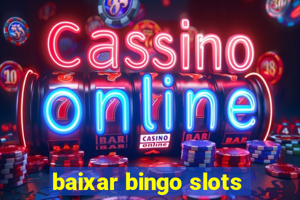 baixar bingo slots