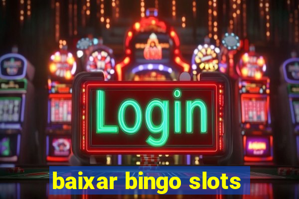 baixar bingo slots