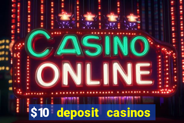 $10 deposit casinos with paysafecard