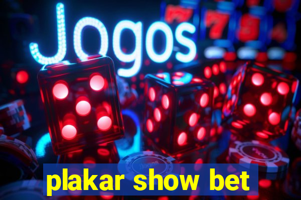 plakar show bet