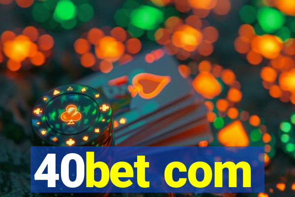 40bet com