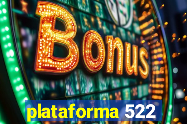 plataforma 522