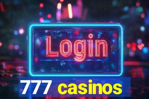 777 casinos