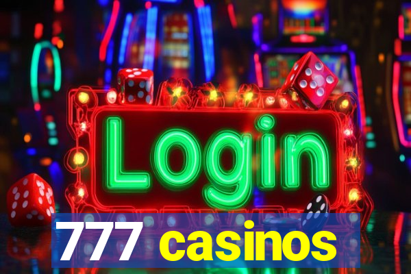 777 casinos