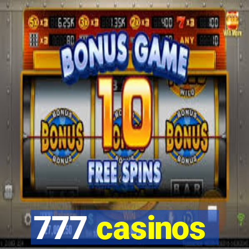 777 casinos